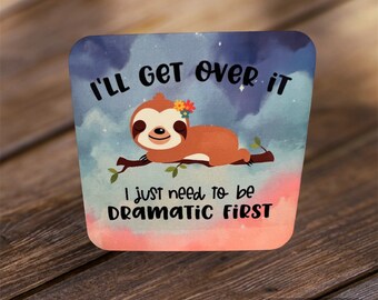 I'll get over it Coaster