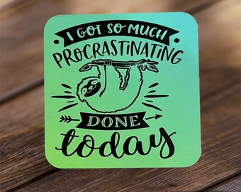 Procrastinating sloth coaster